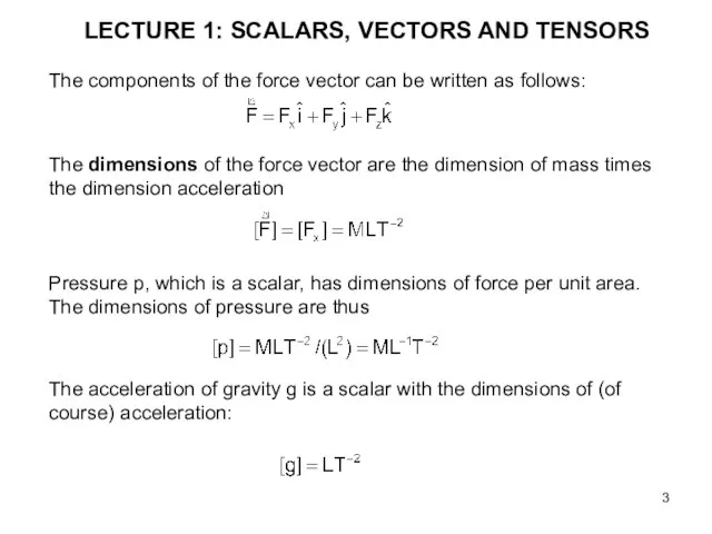 LECTURE 1: SCALARS, VECTORS AND TENSORS The components of the force