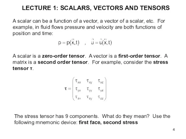 LECTURE 1: SCALARS, VECTORS AND TENSORS A scalar can be a