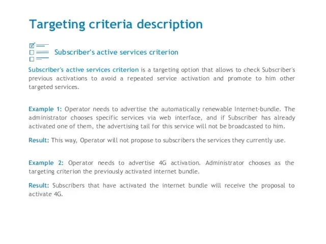 Subscriber's active services criterion Subscriber's active services criterion is a targeting