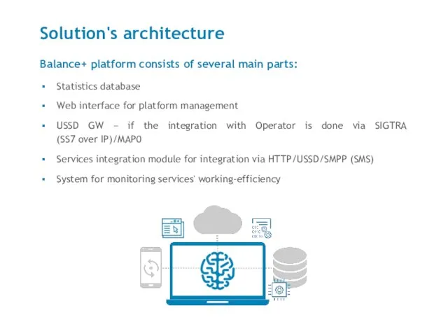 Balance+ platform consists of several main parts: Statistics database Web interface