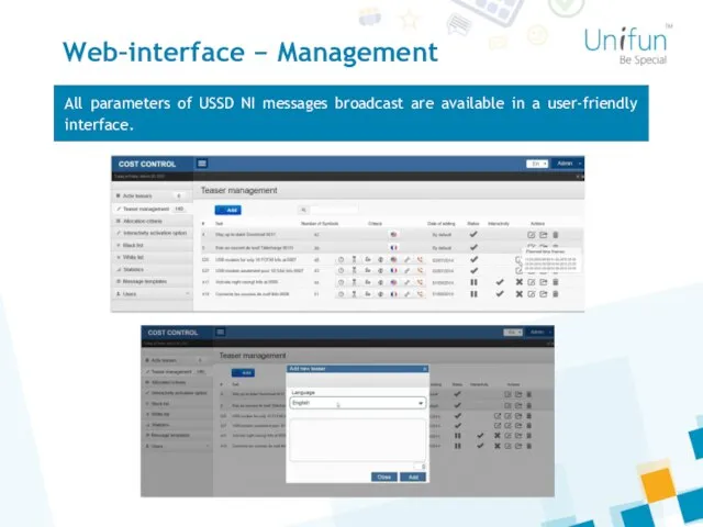 All parameters of USSD NI messages broadcast are available in a user-friendly interface. Web–interface − Management