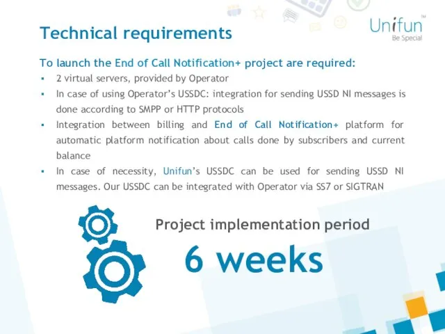 To launch the End of Call Notification+ project are required: 2