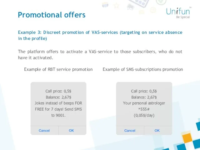 Example 3: Discreet promotion of VAS-services (targeting on service absence in