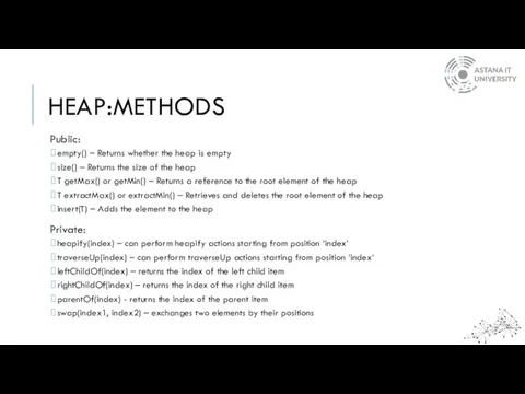 HEAP:METHODS Public: empty() – Returns whether the heap is empty size()