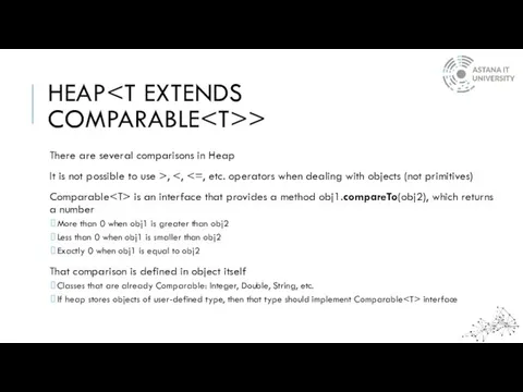 HEAP > There are several comparisons in Heap It is not