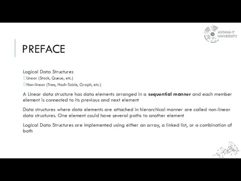 PREFACE Logical Data Structures Linear (Stack, Queue, etc.) Non-linear (Tree, Hash-Table,