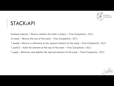 STACK:API boolean empty() – Returns whether the stack is empty –