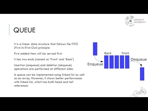 QUEUE It is a linear data structure that follows the FIFO