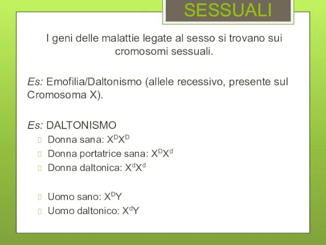 CR. SESSUALI I geni delle malattie legate al sesso si trovano