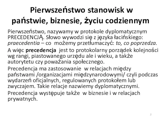 Pierwszeństwo stanowisk w państwie, biznesie, życiu codziennym Pierwszeństwo, nazywamy w protokole