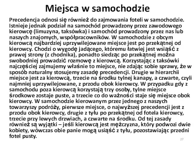 Miejsca w samochodzie Precedencja odnosi się również do zajmowania foteli w