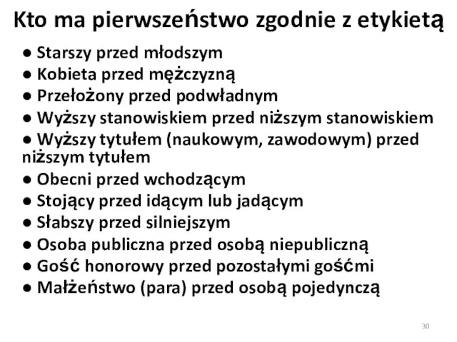 Kto ma pierwszeństwo zgodnie z etykietą ● Starszy przed młodszym ●