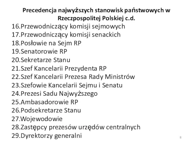 Precedencja najwyższych stanowisk państwowych w Rzeczpospolitej Polskiej c.d. 16.Przewodniczący komisji sejmowych