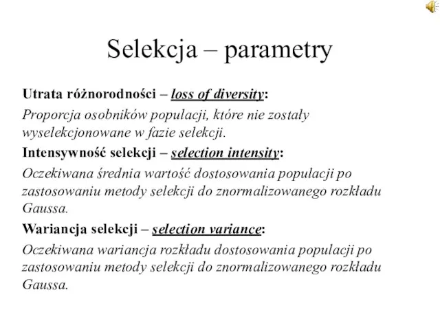 Selekcja – parametry Utrata różnorodności – loss of diversity: Proporcja osobników