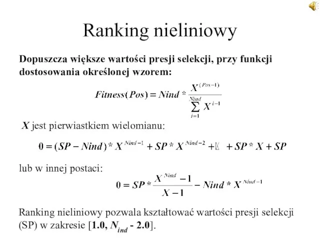 Ranking nieliniowy Dopuszcza większe wartości presji selekcji, przy funkcji dostosowania określonej