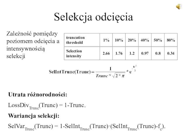 Selekcja odcięcia Zależność pomiędzy poziomem odcięcia a intensywnością selekcji Utrata różnorodności: