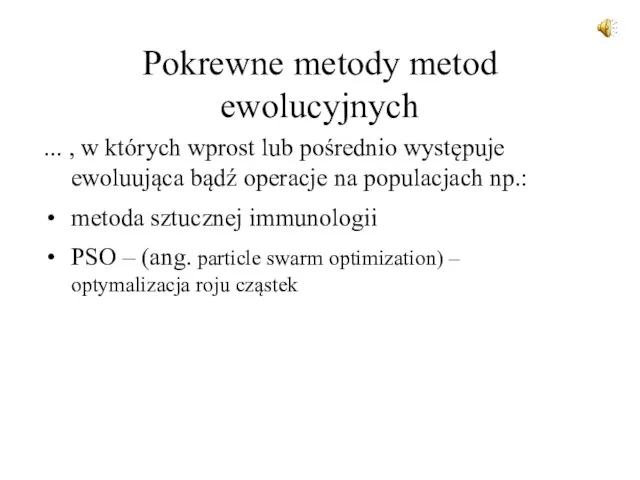 Pokrewne metody metod ewolucyjnych ... , w których wprost lub pośrednio