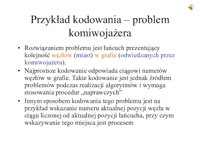 Przykład kodowania – problem komiwojażera Rozwiązaniem problemu jest łańcuch prezentujący kolejność