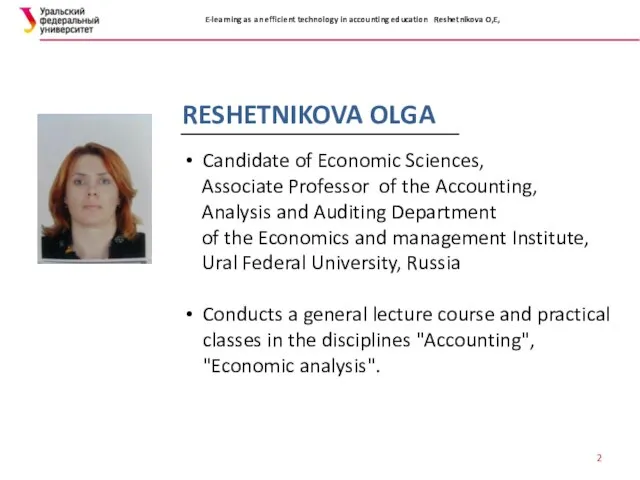 RESHETNIKOVA OLGA Candidate of Economic Sciences, Associate Professor of the Accounting,