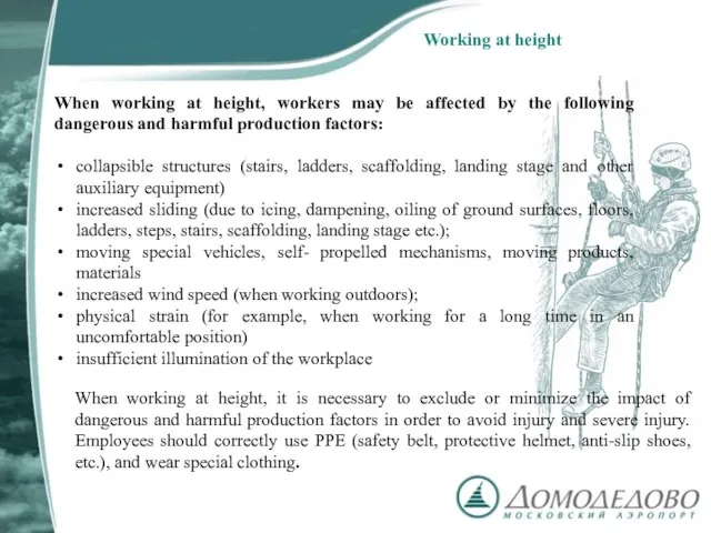 Working at height When working at height, workers may be affected