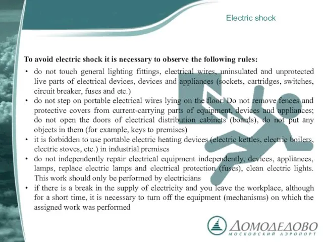 Electric shock To avoid electric shock it is necessary to observe