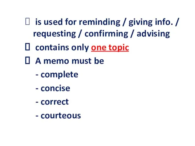 is used for reminding / giving info. / requesting / confirming