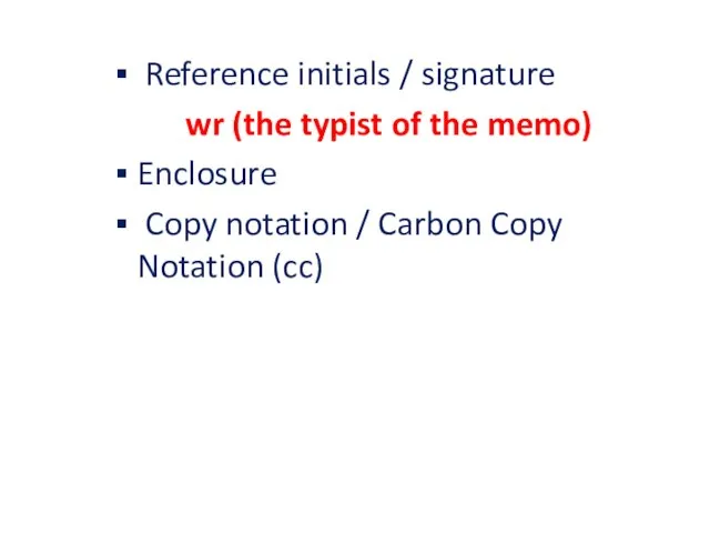 Reference initials / signature wr (the typist of the memo) Enclosure