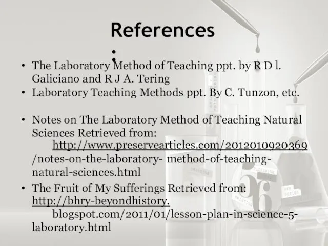 References: The Laboratory Method of Teaching ppt. by R D l.