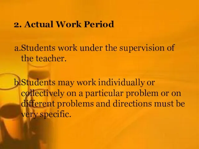2. Actual Work Period Students work under the supervision of the