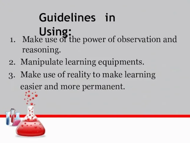 Guidelines in Using: Make use of the power of observation and