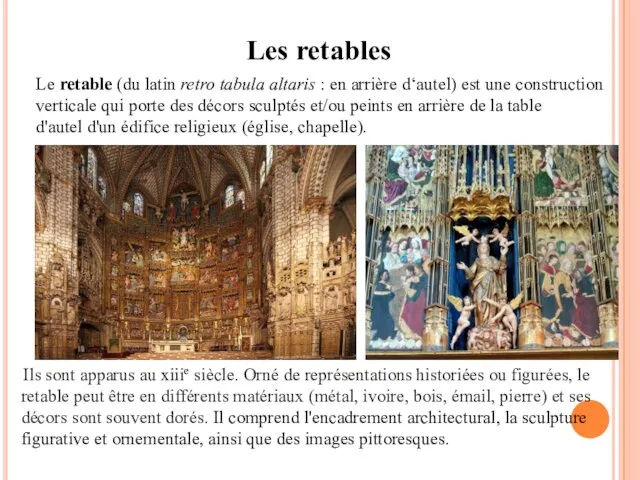 Les retables Le retable (du latin retro tabula altaris : en