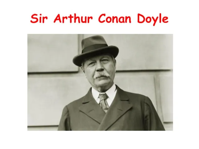 Sir Arthur Conan Doyle