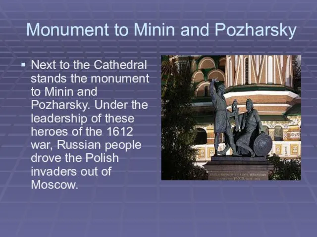 Monument to Minin and Pozharsky Next to the Cathedral stands the