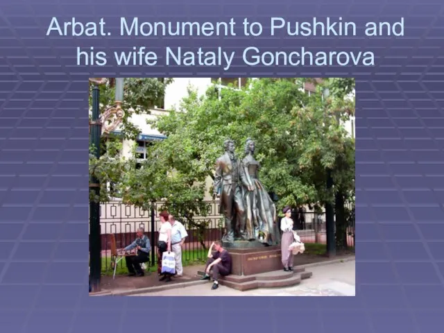 Arbat. Monument to Pushkin and his wife Nataly Goncharova