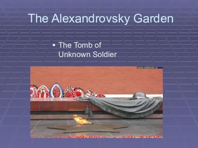 The Alexandrovsky Garden The Tomb of Unknown Soldier