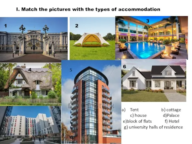 I. Match the pictures with the types of accommodation 1 2