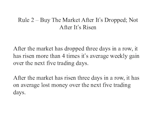 Rule 2 – Buy The Market After It’s Dropped; Not After