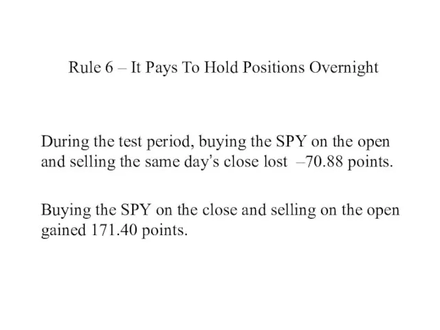 Rule 6 – It Pays To Hold Positions Overnight During the