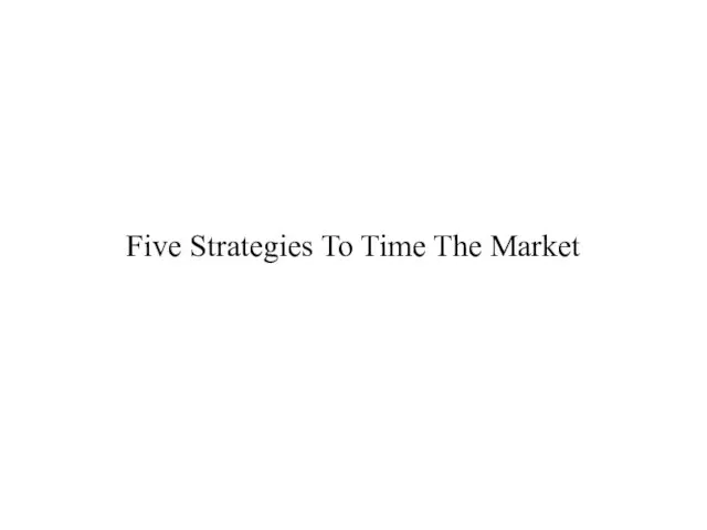 Five Strategies To Time The Market