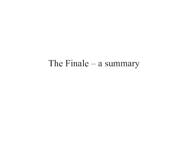 The Finale – a summary