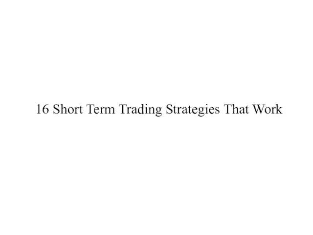 16 Short Term Trading Strategies That Work