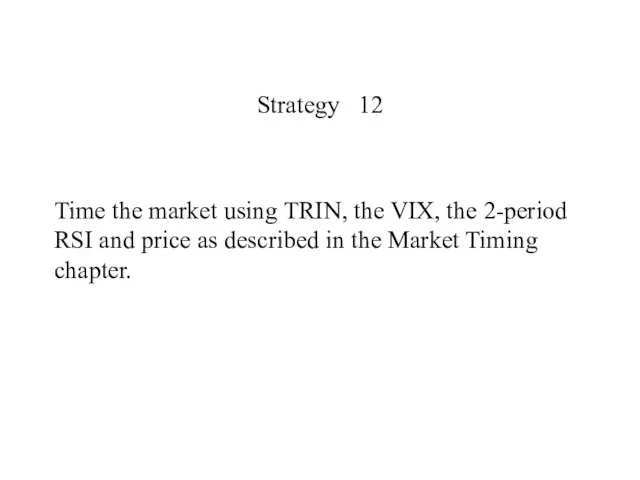 Strategy 12 Time the market using TRIN, the VIX, the 2-period