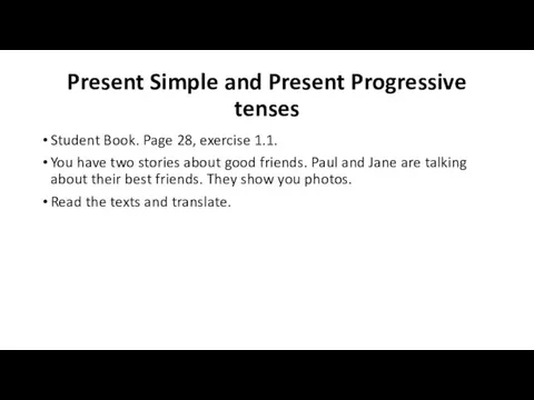 Present Simple and Present Progressive tenses Student Book. Page 28, exercise