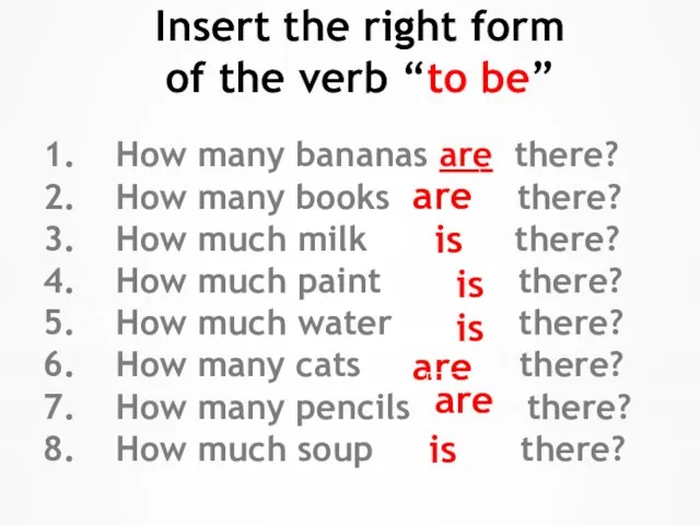 Insert the right form of the verb “to be” How many