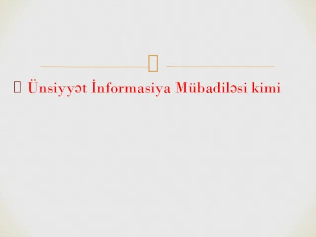 Ünsiyyət İnformasiya Mübadiləsi kimi