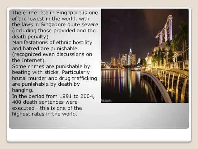 The crime rate in Singapore is one of the lowest in