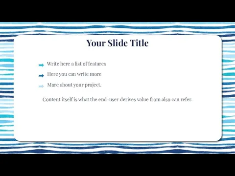 More about your project. Write here a list of features Here