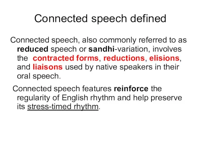 Connected speech defined Connected speech, also commonly referred to as reduced