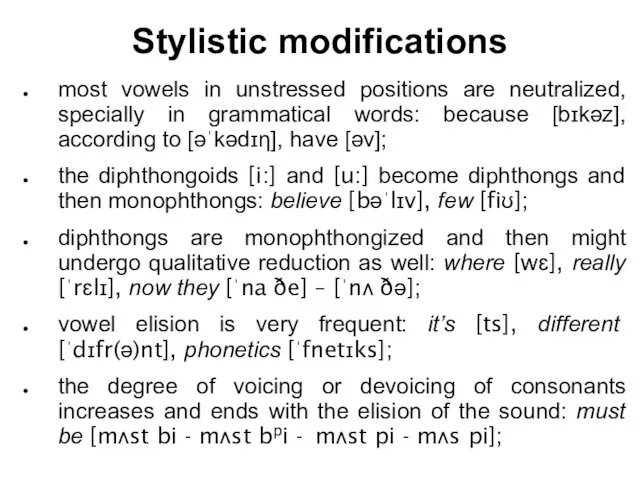 Stylistic modifications most vowels in unstressed positions are neutralized, specially in