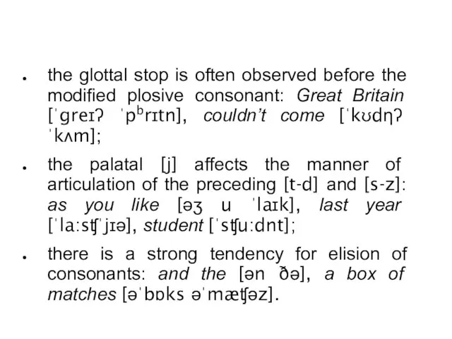 the glottal stop is often observed before the modified plosive consonant: